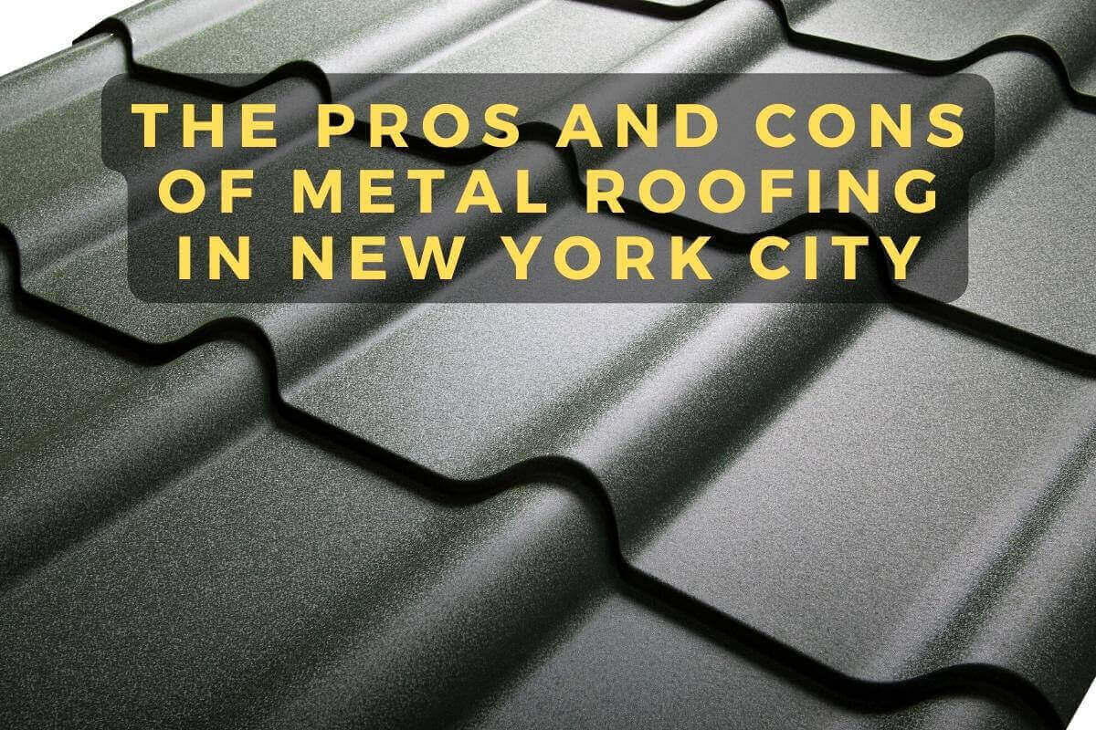 Metal Roofing In NYC: The Advantages And Disadvantages